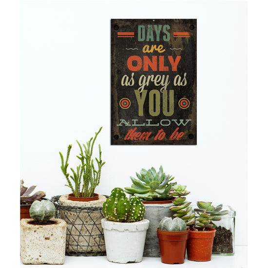 Queen Kerosin Blechschild - Days Are Only As Grey As You Allow Them To Be Cyber Monday